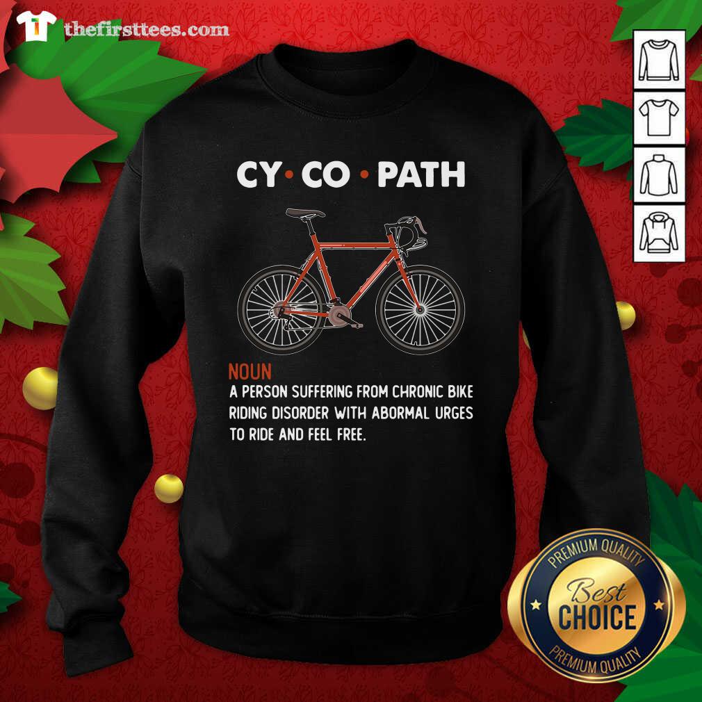 Original Cycopath Noun A Person Suffering From Chronic Bike Shirt
