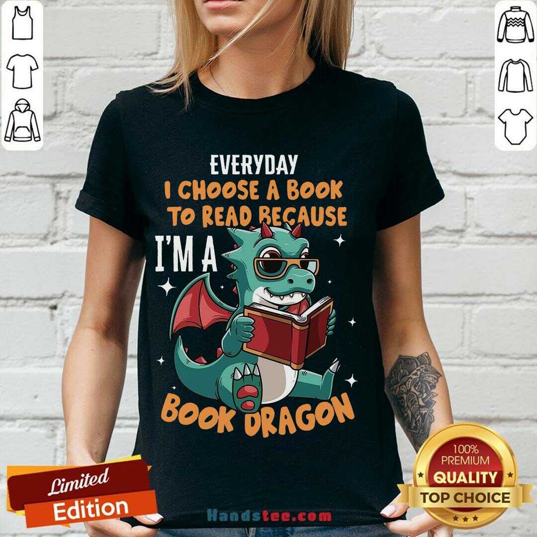Original Everyday I Choose Book To Read Because I’m A Book Dragon Shirt