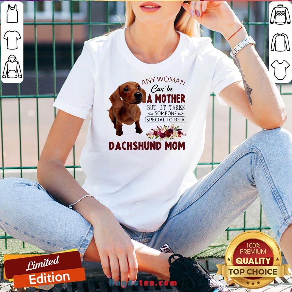 original-floral-any-woman-can-be-a-mother-but-it-takes-someone-special-to-be-a-dachshund-mom-v-neck.jpg