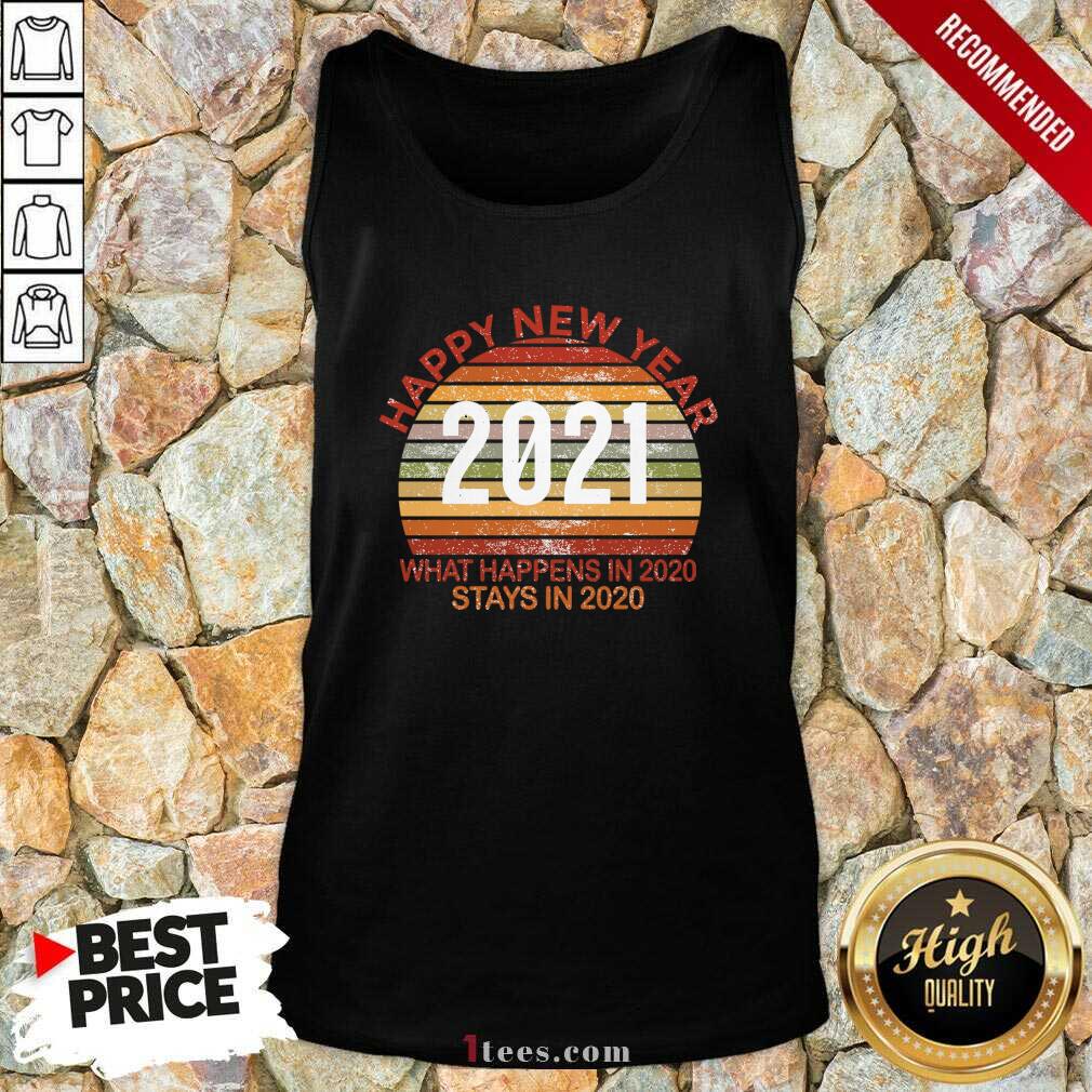 Original Happy New Year 2021 What Happens In 2021 Stays In 2021 Retro Shirt