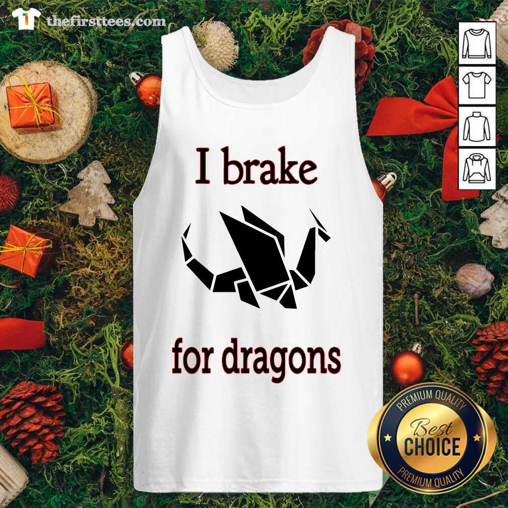 Original I Brake For Dragon Bumper Shirt