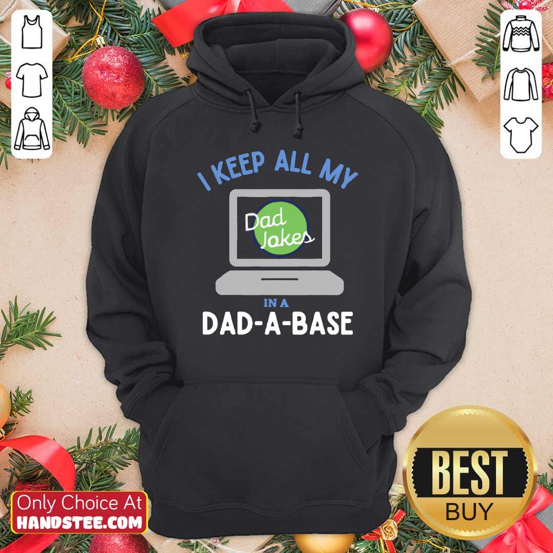 Original I Keep All My Dad Jokes In A Dad A Base Dad Jokes Shirt