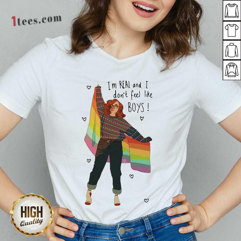 Original I’m Real And I Don’t Feel Like Boys LGBT Flag Shirt
