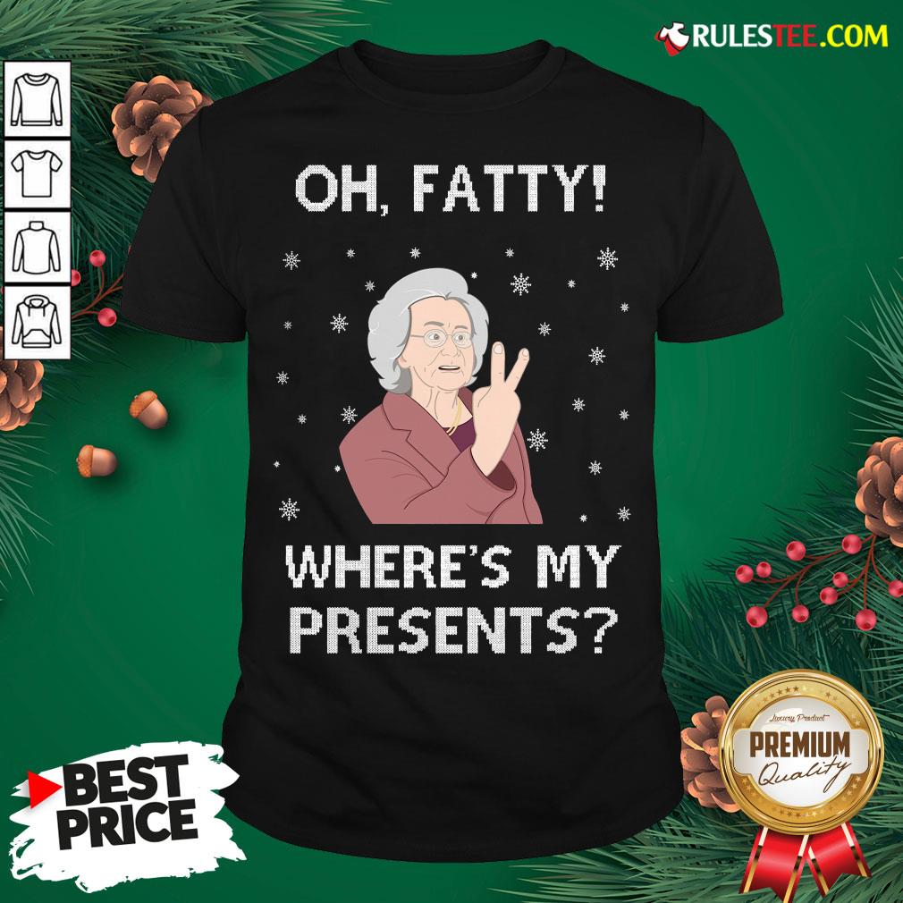Original Oh Fatty Where’s My President’s Ugly Christmas Shirt