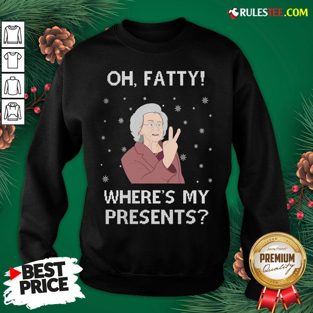 Original Oh Fatty Where’s My President’s Ugly Christmas Shirt