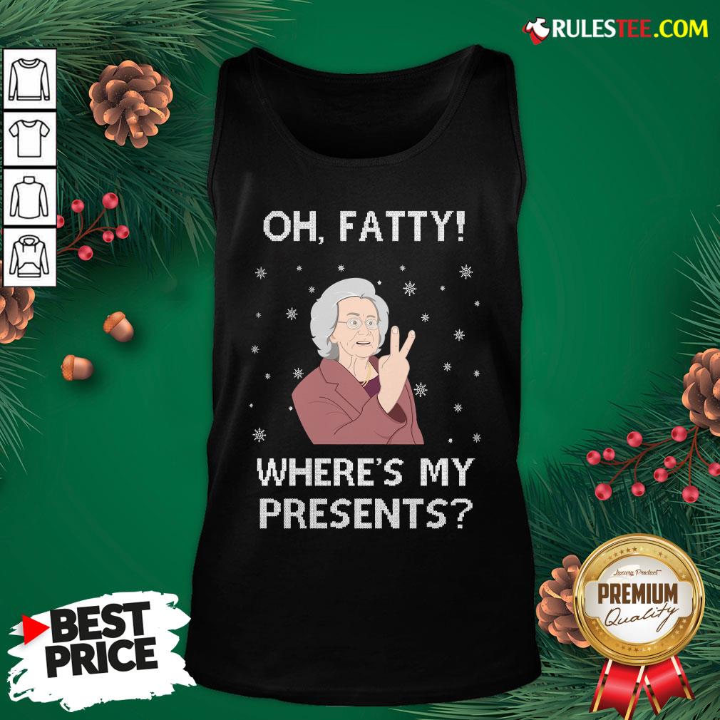 Original Oh Fatty Where’s My President’s Ugly Christmas Shirt