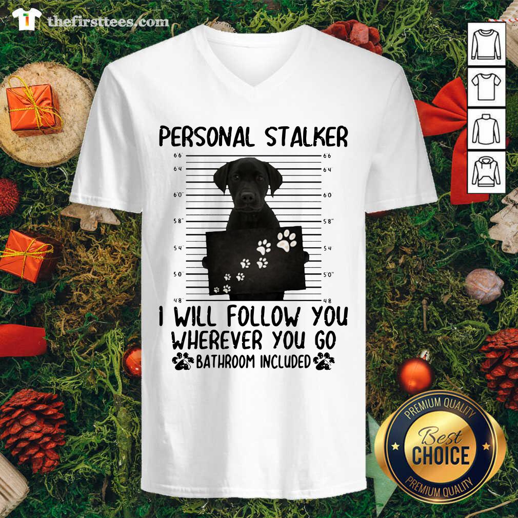original-personal-stalker-i-will-follow-you-wherever-you-go-bathroom-included-v-neck.jpg