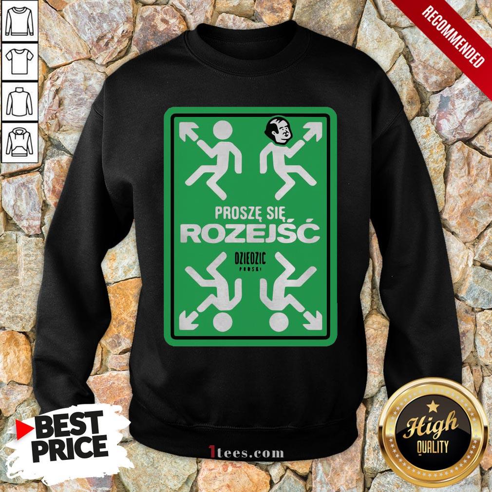 Original Prosze Sie Rozejsc Dziedzic Pruski Shirt