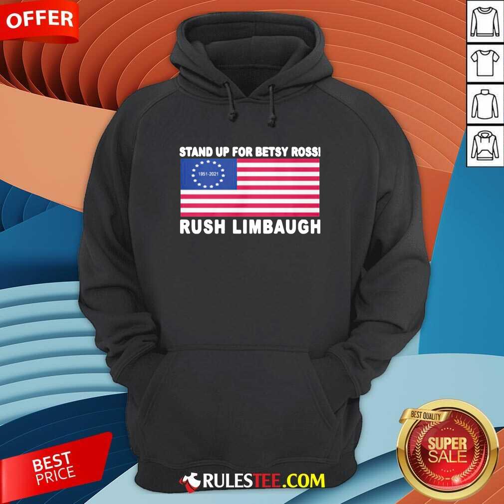 Original Stand Up For Betsy Ross Rush Limbaugh 1951 2021 American Flag Shirt