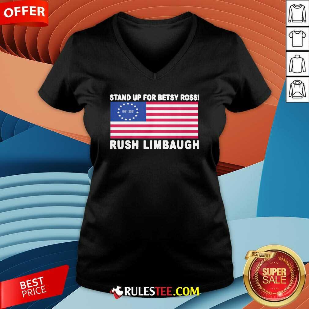 Original Stand Up For Betsy Ross Rush Limbaugh 1951 2021 American Flag Shirt
