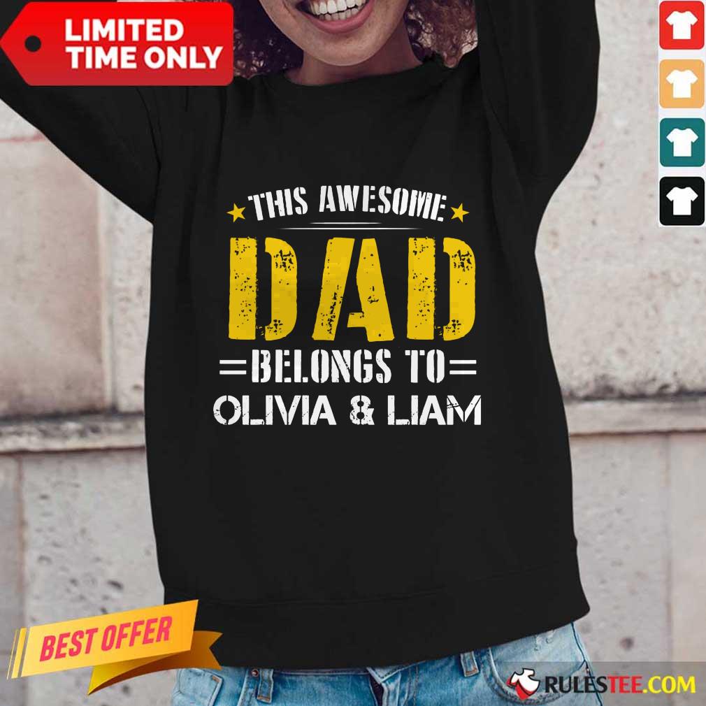 Original This Awesome Dad Belongs To Olivi And Liam Shirt