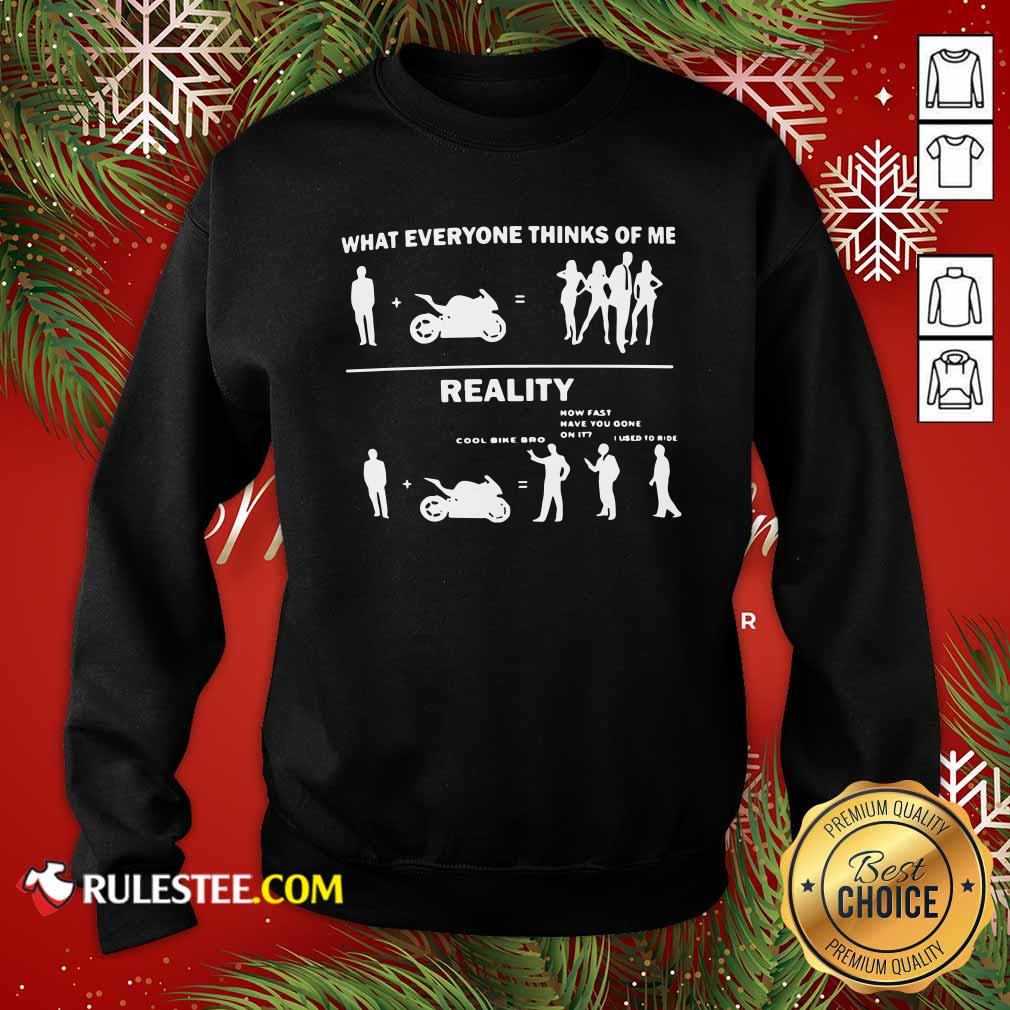 Original What Everyone Thinks Of Me Reality Shirt