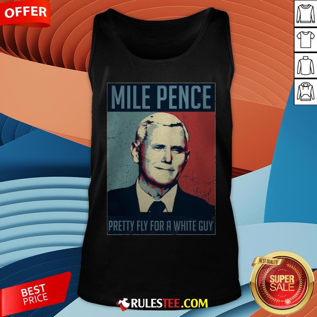 Official Mile Pence Pretty Fly For A White Guy Shirt
