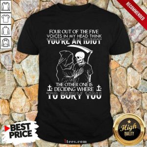Death Skull Four Out Of The Five Voices In My Head Think You Are An Idiot Shirt