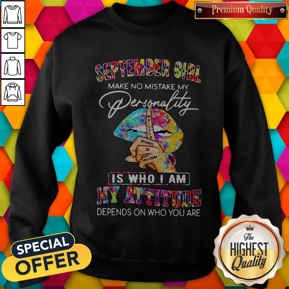 Peace Lips September Girl Make No Mistake My Personality Is Who I Am Shirt