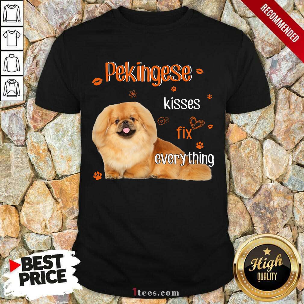 Pekingese Kisses Fix Everything Dog Shirt