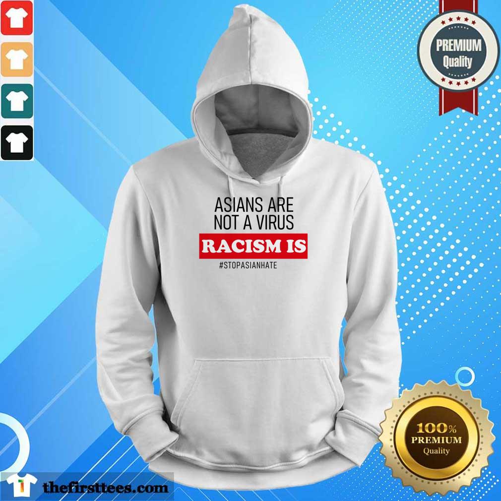 Perfect Asians Are Not A Virus Racism Is Shirt