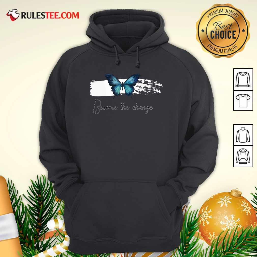 Perfect Butterfly Become The Change T-Shirt