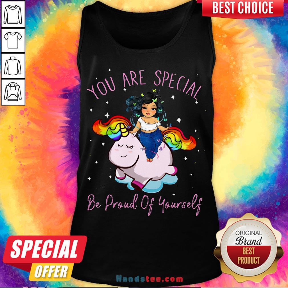 Perfect Chubby Girl And Unicorn You Are Special Be Proud Of Yourself Shirt