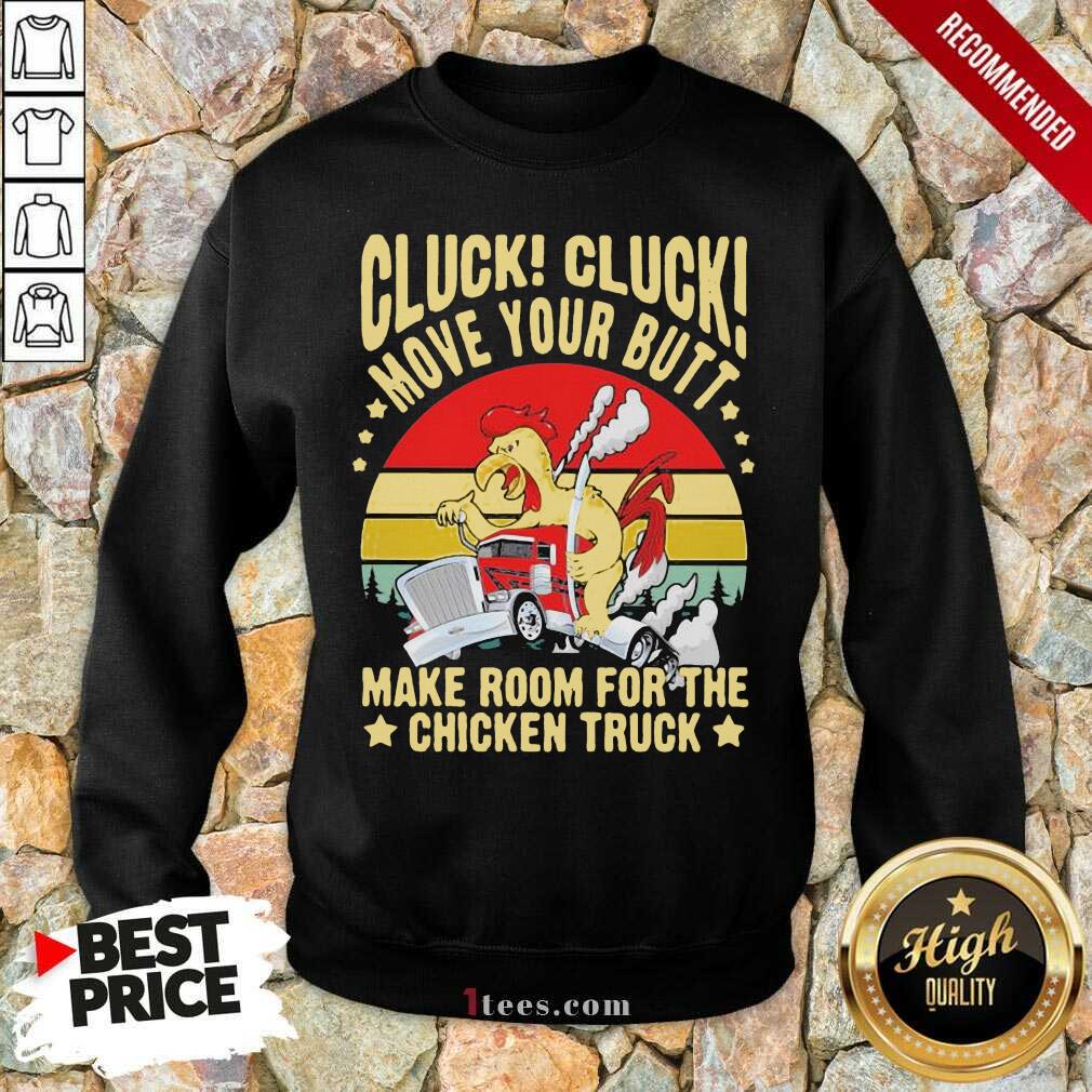 perfect-cluck-cluck-move-your-butt-make-room-for-the-chicken-trucker-vintage-sweatshirt.jpg