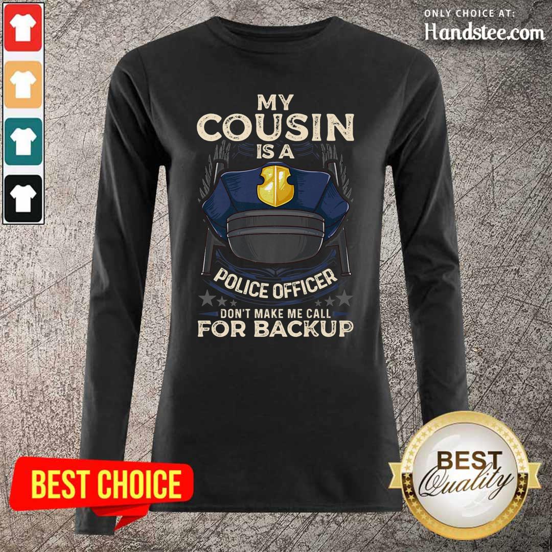 Perfect Cousin Is Police Officer 16 Shirt