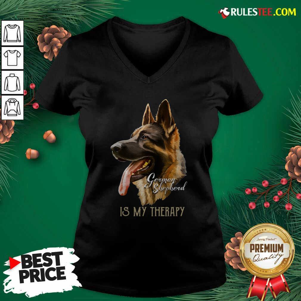 Perfect German Shepherd Is My Therapy Shirt