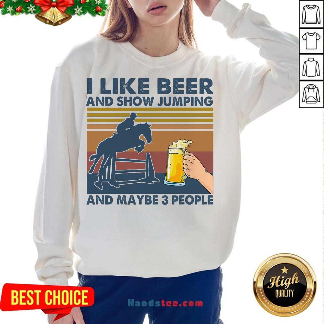 Perfect I Like Beer And Show Jumping And Maybe 3 People Vintage Retro Shirt