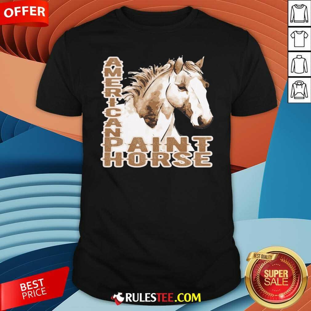 Perfect Paint Horse American Shirt