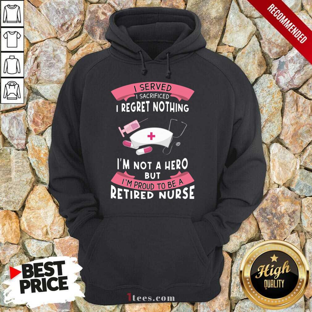 Perfect Retired Nurse I Do What I Want When I Want Shirt