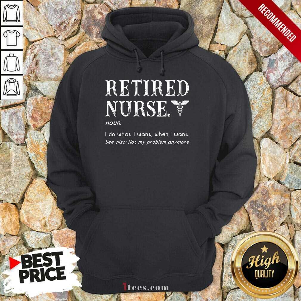 Perfect Retired Nurse I Served I Sacrificed I Regret Nothing Shirt