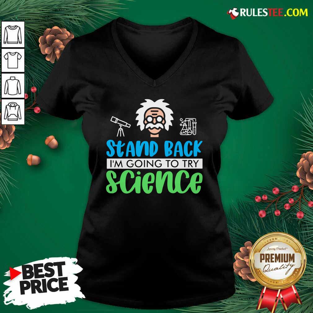 Perfect Stand Back I’m Going To Try Science Shirt