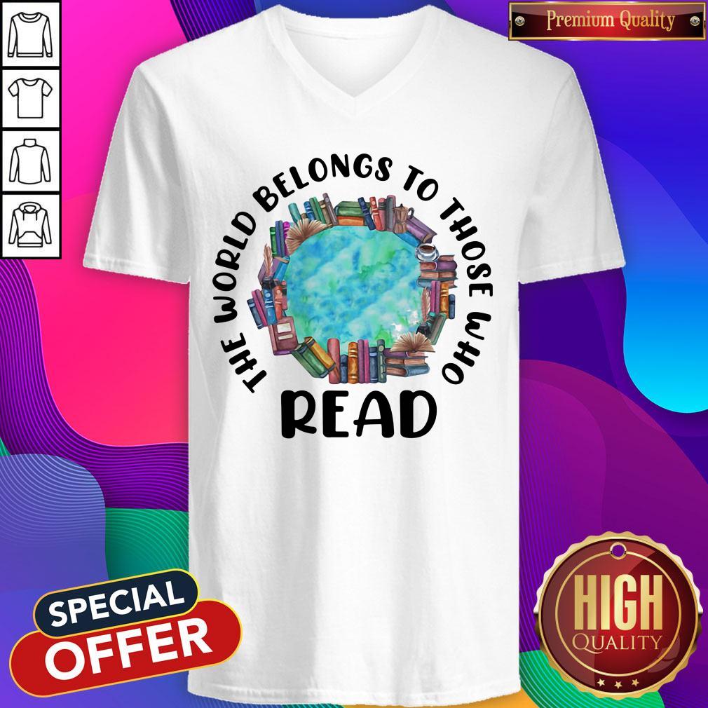 Perfect The World Belongs To Those Who Read Books Shirt