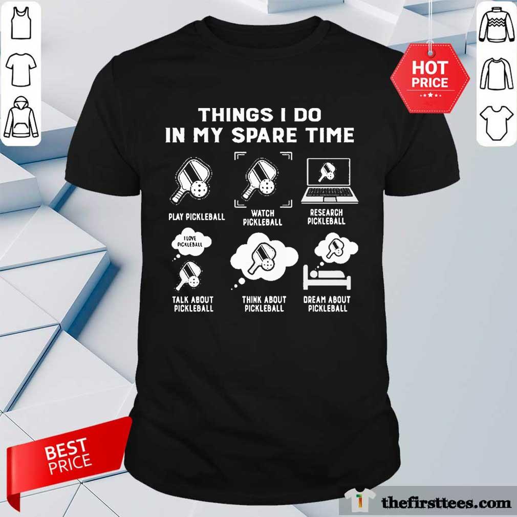 Perfect Things I Do In My Spare Shirt