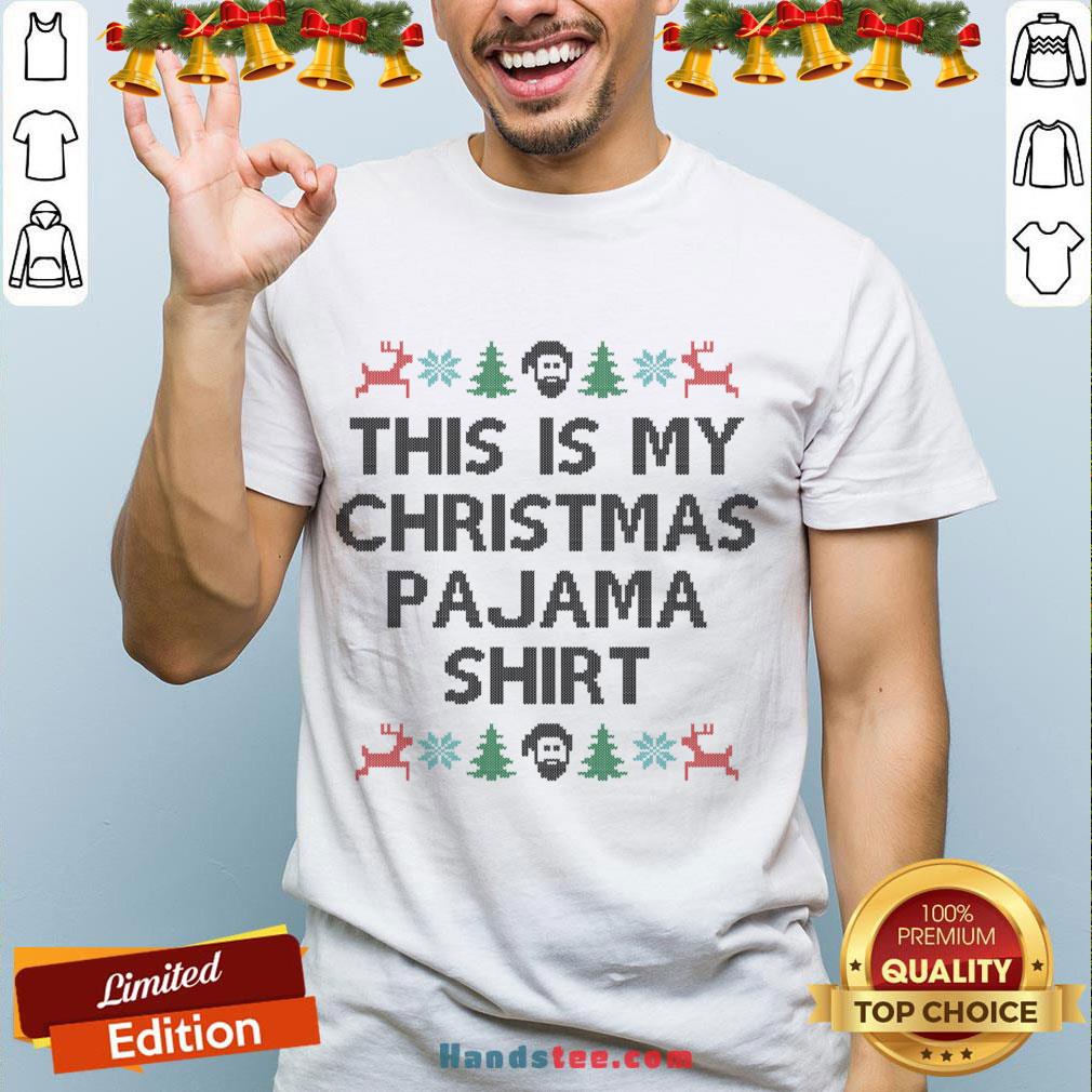 Perfect This Is My Christmas Pajama Shirt