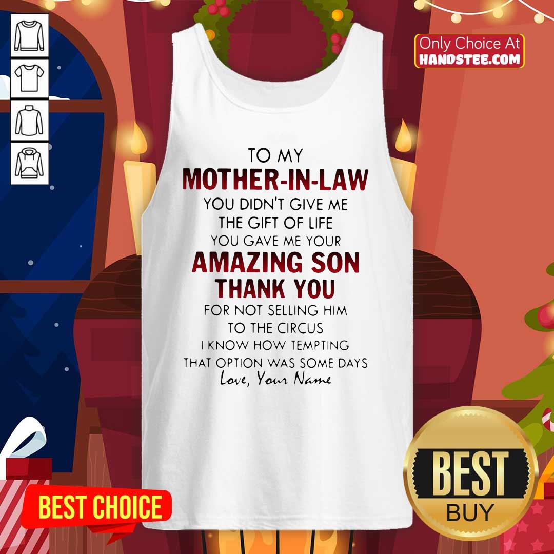 Perfect To My Mother-In-Law You Didn’t Give Me The Gift Of Life Shirt