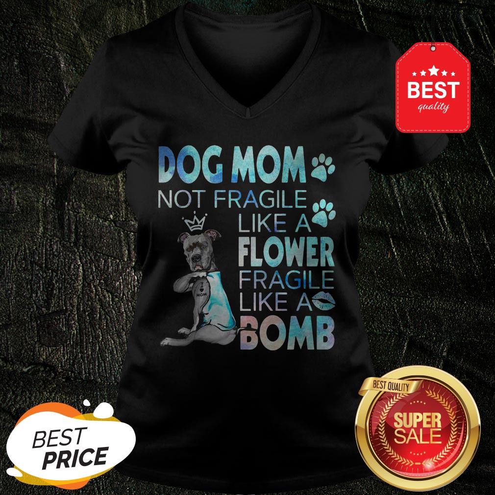 Pitbull Dog Mom Not Fragile Like A Flower Fragile Like A Bomb Shirt