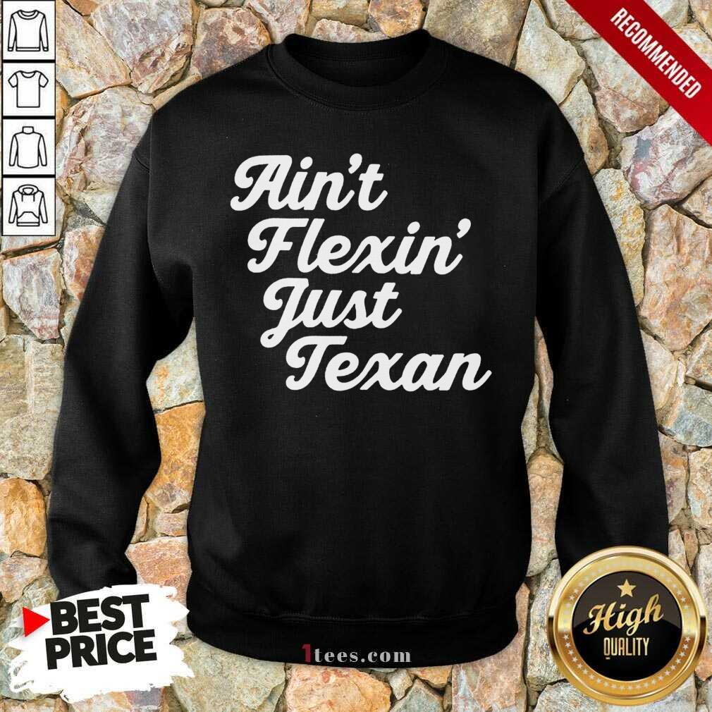 Positive Aint Flexin Just Texan 2021 Shirt