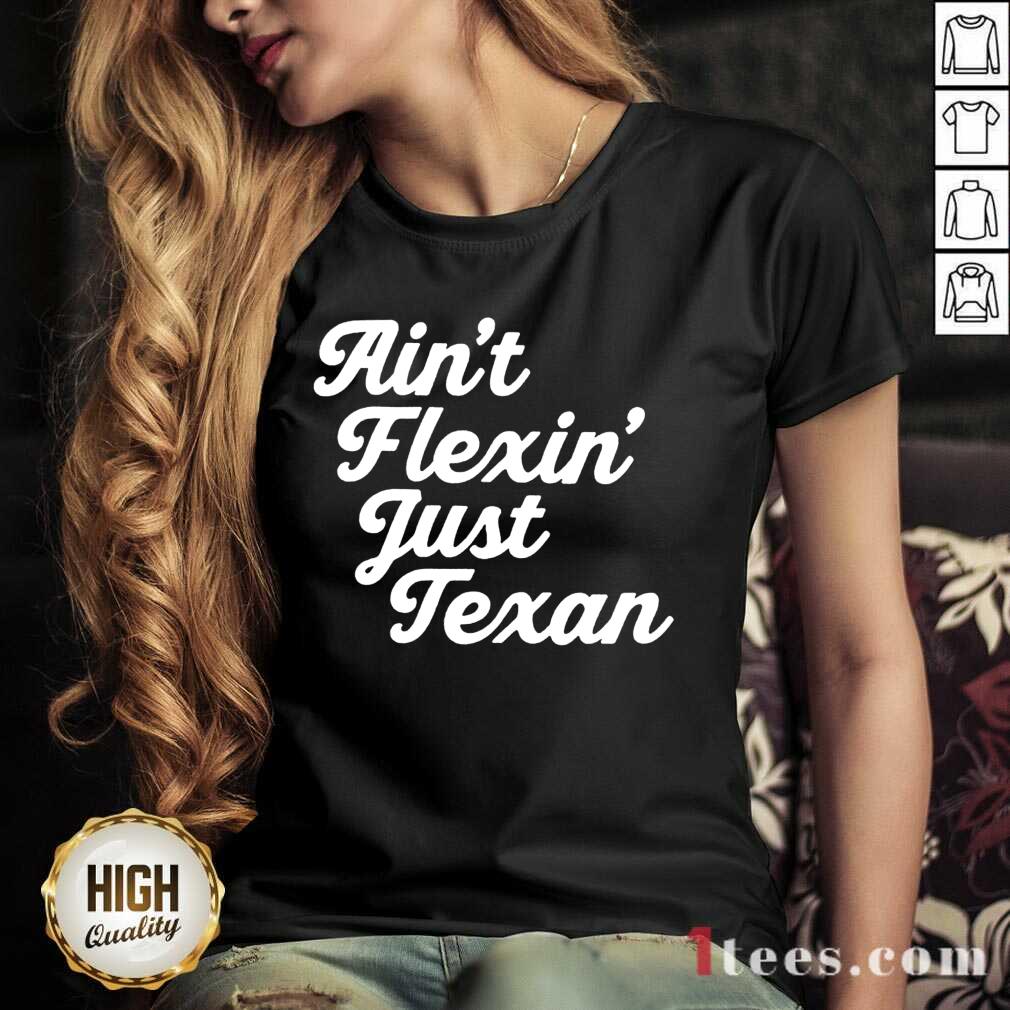 Positive Aint Flexin Just Texan 2021 Shirt