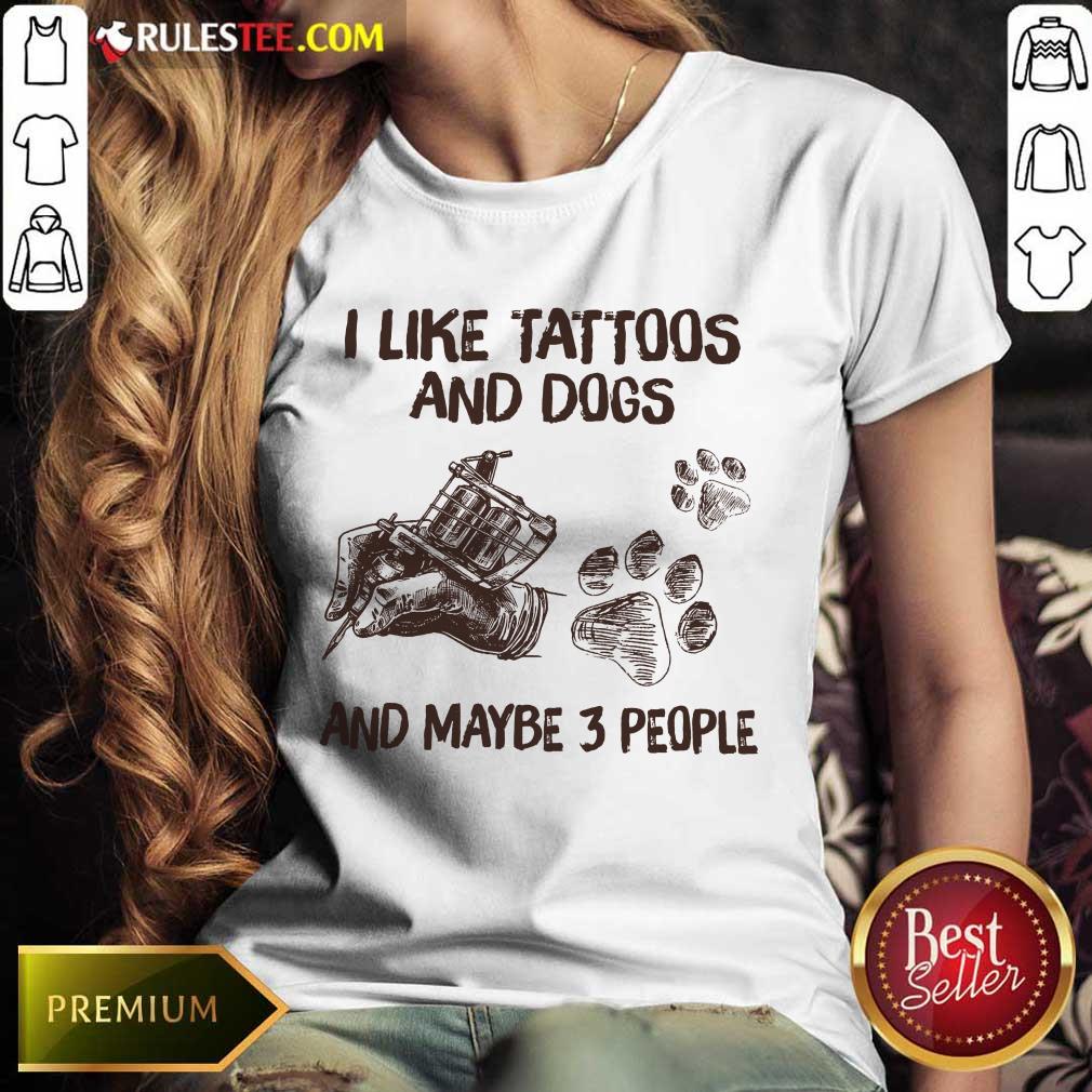 Positive Like Tattoos And Dogs People Shirt