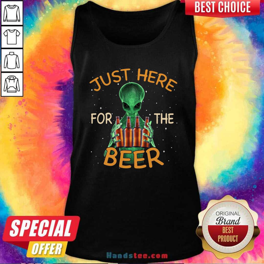 Premium Alien Hug Saying Just Here For The Beer Shirt