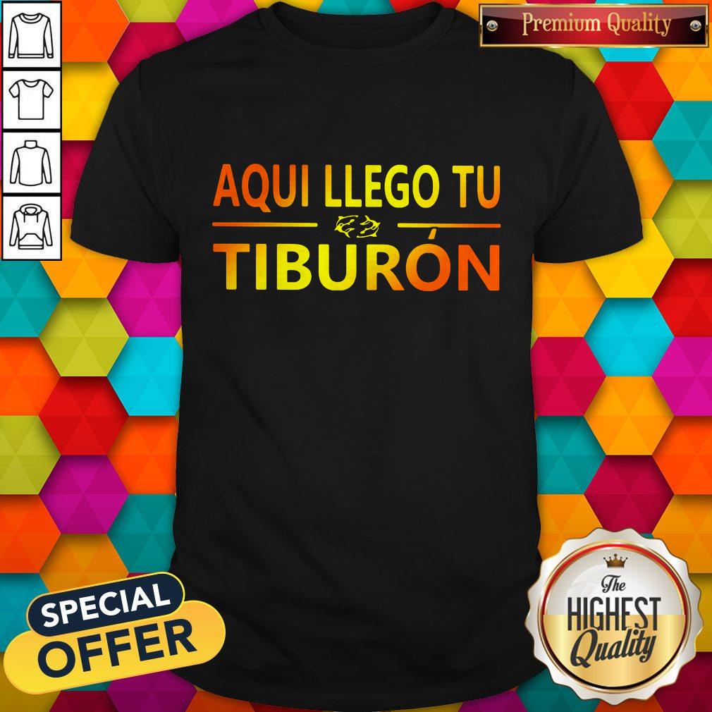Premium Aqui Llego Tu Tiburon Shirt