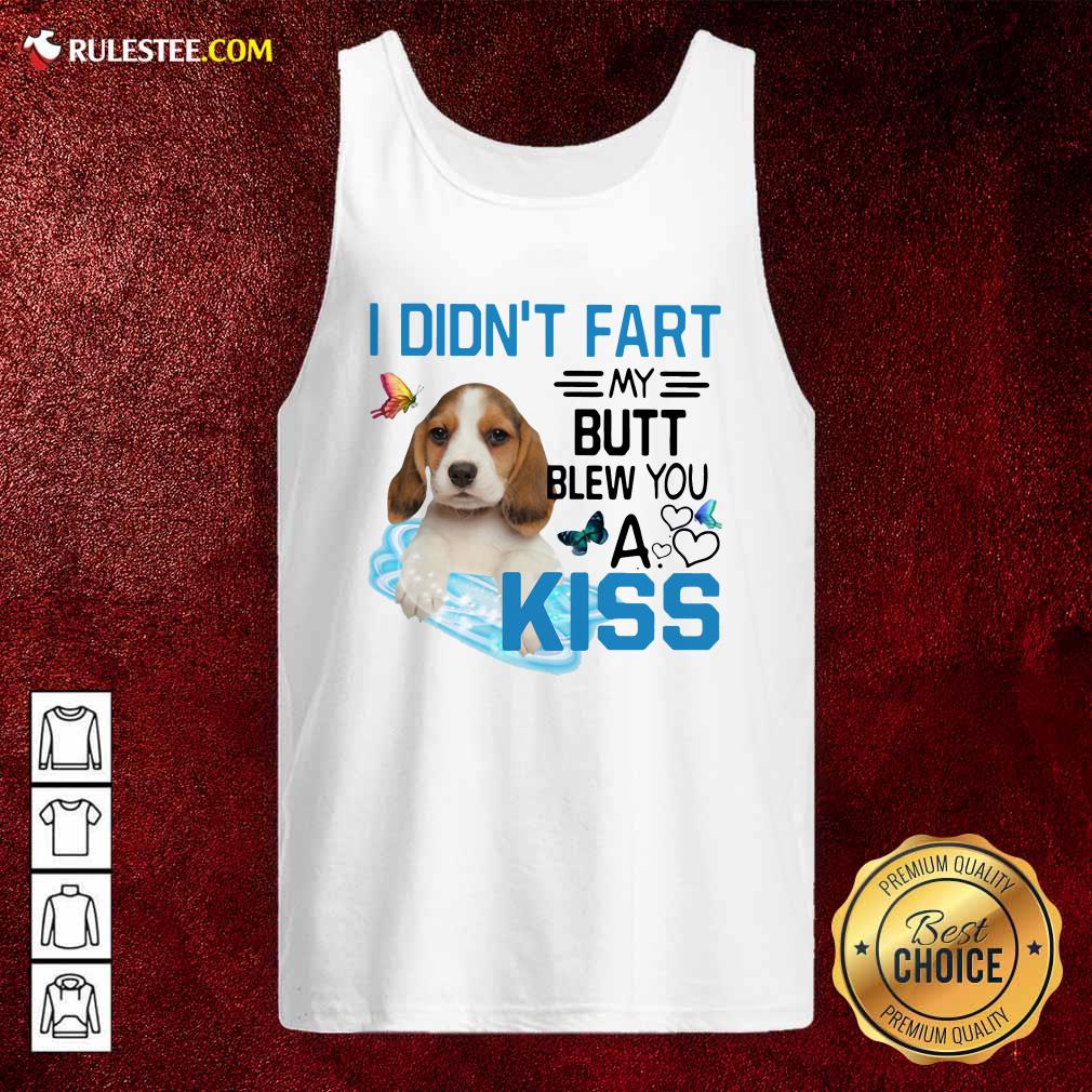 Premium Beagle I Didnt Fart My Butt Blew You A Kiss Shirt