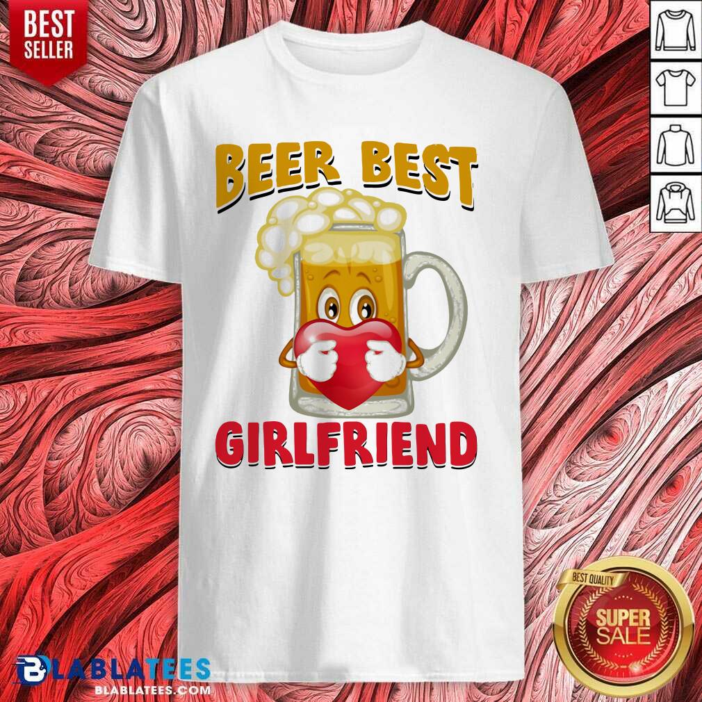 Premium Beer Best Girlfriends Heart Shirt