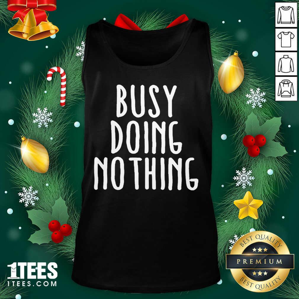 Premium Busy Doing No Thing Shirt