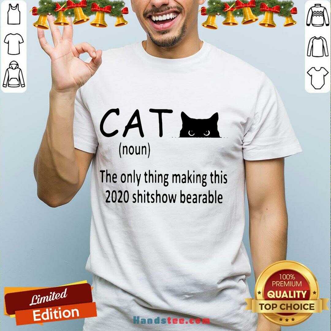Premium Cat The Only Thing Making This 2020 Shitshow Bearable Shirt