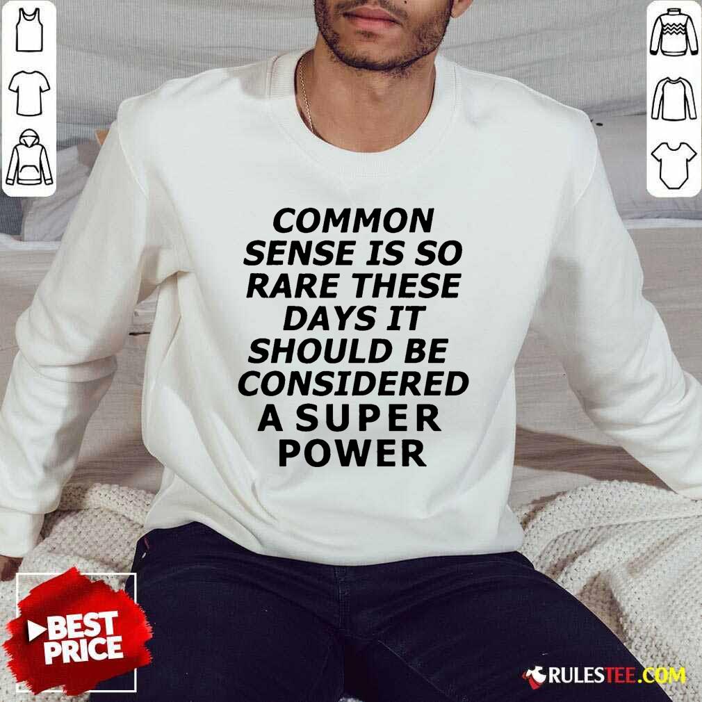 premium-common-sense-is-so-rare-these-days-it-should-be-considered-a-super-power-sweater.jpg
