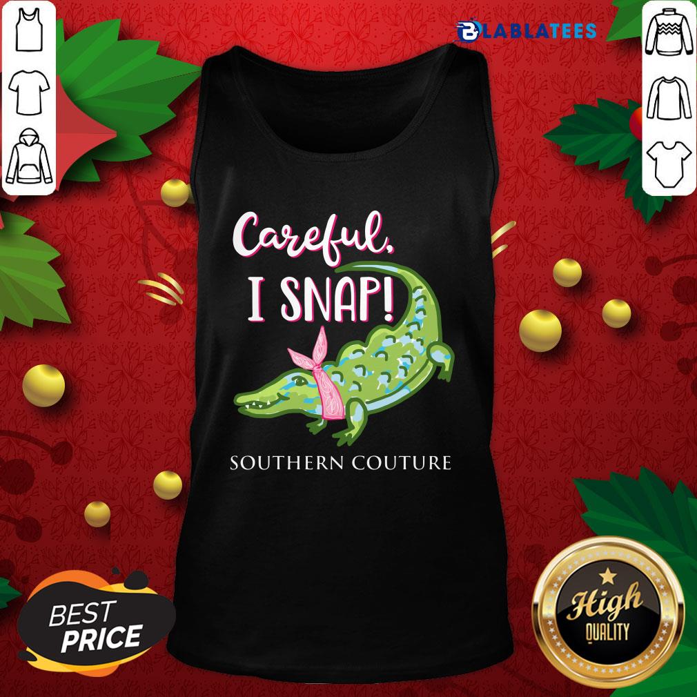 Premium Crocodylidae Mom Careful I Snap Southern Couture Shirt
