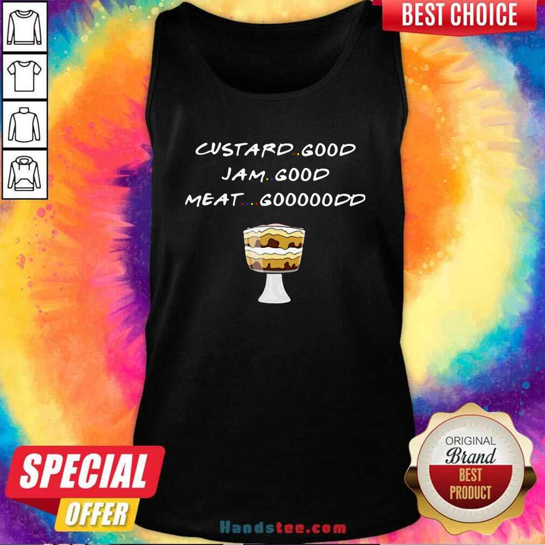 Premium Custard Good Jam Good Meat Gooood Shirt