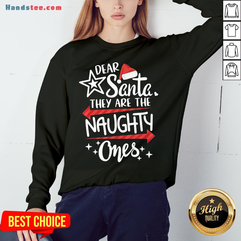 Premium Dear Santa They Are Naughty One’s Merry Christmas Shirt