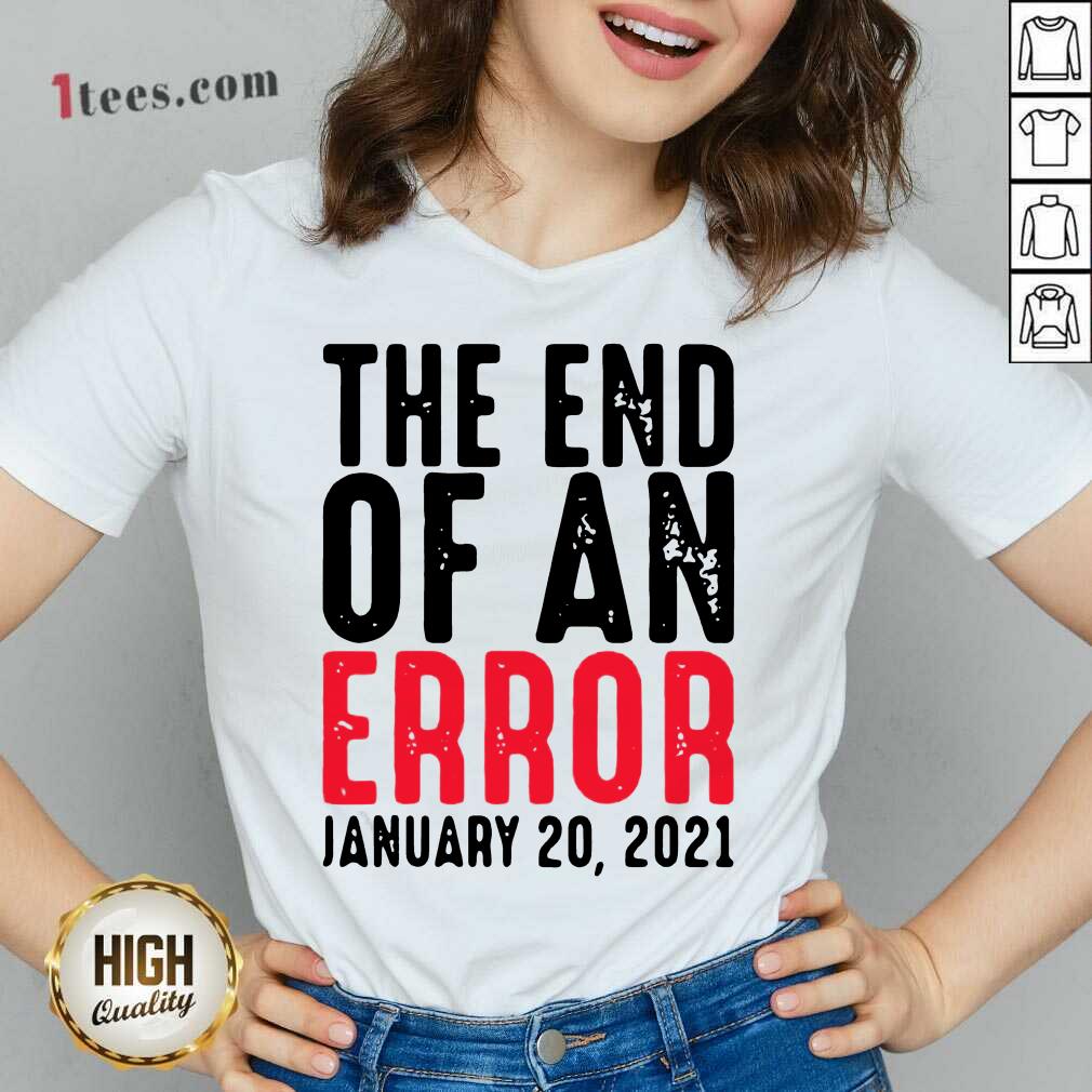 Premium End Of An Error January 20th 2021 Inauguration Joe Biden Shirt